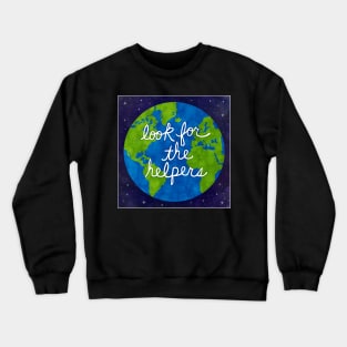 Look For The Helpers Crewneck Sweatshirt